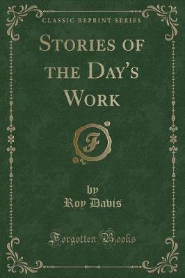 Book cover for Stories of the Day's Work (Classic Reprint)