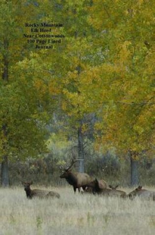 Cover of Rocky Mountain Elk Herd Near Cottonwoods 100 Page Lined Journal