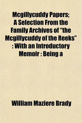 Book cover for McGillycuddy Papers; A Selection from the Family Archives of "The McGillycuddy of the Reeks"