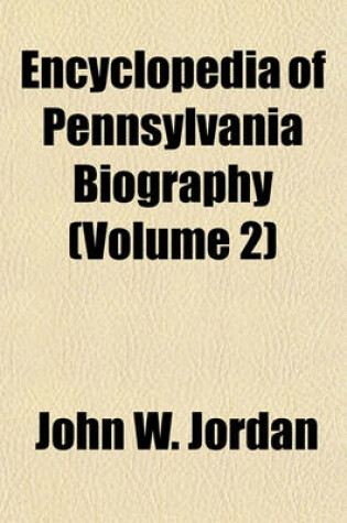 Cover of Encyclopedia of Pennsylvania Biography (Volume 2)