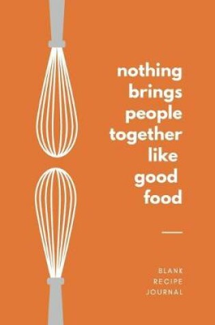 Cover of Nothing Brings People Together Like Good Food