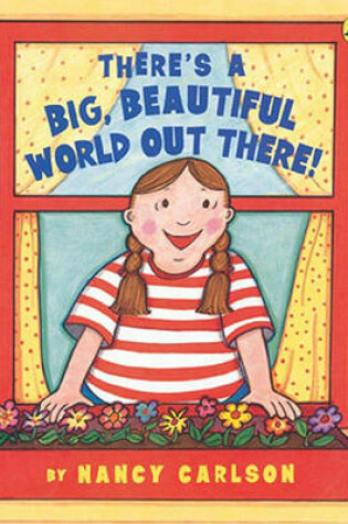 Cover of There's a Big, Beautiful World Out There!