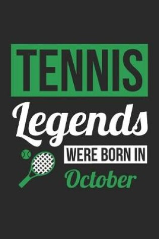Cover of Tennis Legends Were Born In October - Tennis Journal - Tennis Notebook - Birthday Gift for Tennis Player