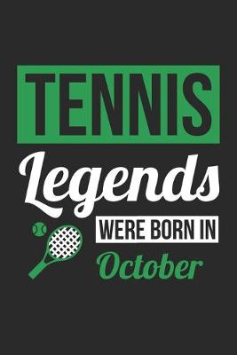 Book cover for Tennis Legends Were Born In October - Tennis Journal - Tennis Notebook - Birthday Gift for Tennis Player