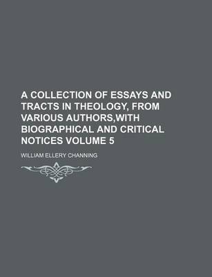 Book cover for A Collection of Essays and Tracts in Theology, from Various Authors, with Biographical and Critical Notices Volume 5