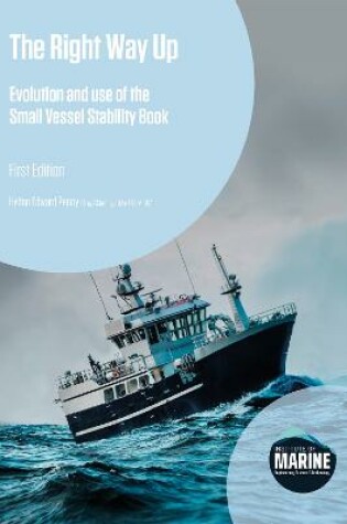 Cover of The Right Way Up - Evolution and use of the Small Vessel Stability Book (First Edition)