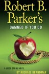 Book cover for Robert B. Parker's Damned If You Do