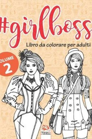 Cover of #GirlBoss - Libro da colorare per adulti - Volume 2