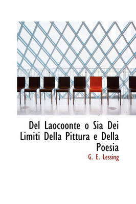 Book cover for del Laocoonte O Sia Dei Limiti Della Pittura E Della Poesia