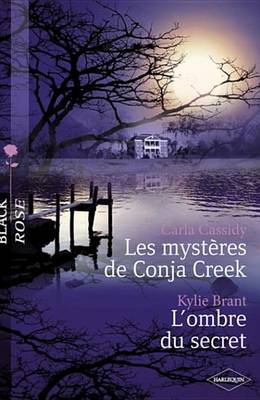 Book cover for Les Mysteres de Conja Creek - L'Ombre Du Secret (Harlequin Black Rose)