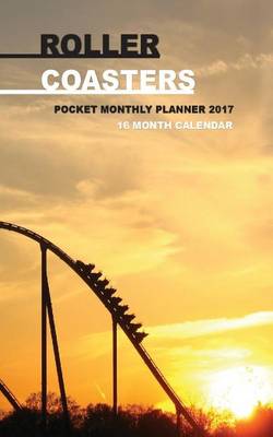 Book cover for Roller Coasters Pocket Monthly Planner 2017