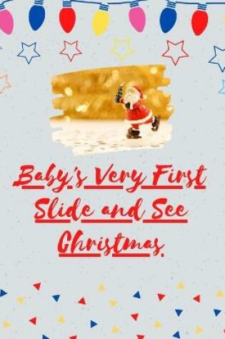 Cover of Baby's Very First Slide and See the Christmas