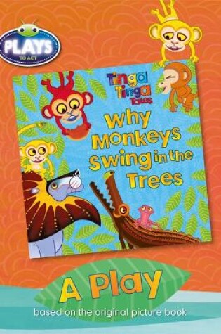 Cover of BC JD Plays to Act Why Monkeys Swing in the Trees: A Play Educational Edition