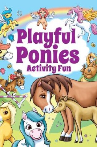 Cover of Playful Ponies Activity Fun