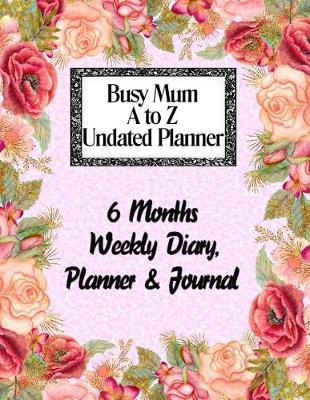 Book cover for Busy Mum A to Z Undated Planner