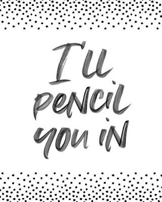 Book cover for I'll Pencil You in