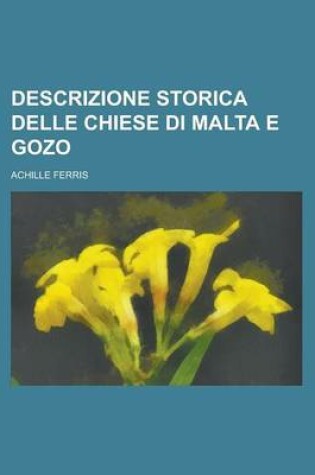 Cover of Descrizione Storica Delle Chiese Di Malta E Gozo