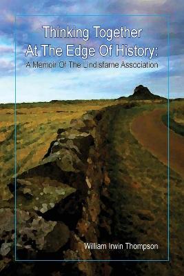 Book cover for Thinking Together At The Edge Of History