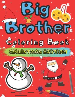 Book cover for Big Brother Coloring Book Christmas Edition