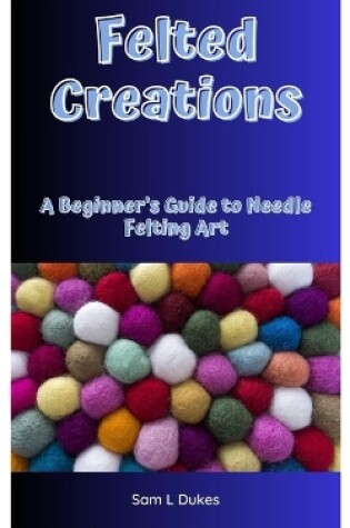 Cover of Felted Creations