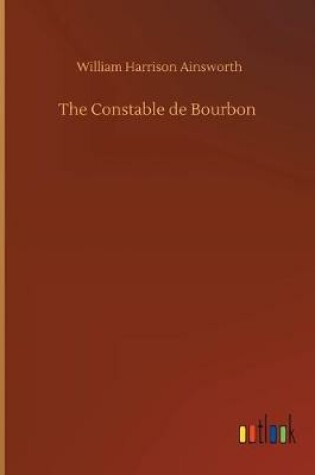 Cover of The Constable de Bourbon