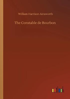Book cover for The Constable de Bourbon