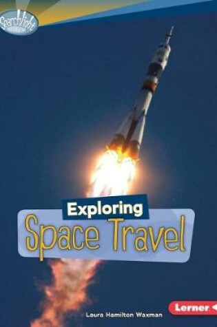 Cover of Exploring Space Travel