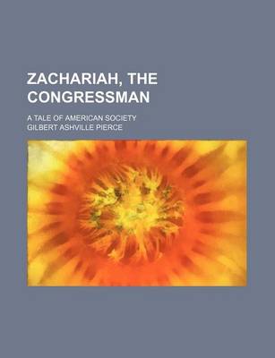 Book cover for Zachariah, the Congressman; A Tale of American Society