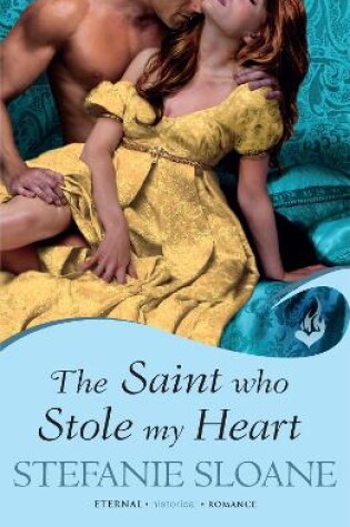 Cover of The Saint Who Stole My Heart: Regency Rogues Book 4