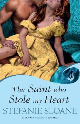 Cover of The Saint Who Stole My Heart: Regency Rogues Book 4