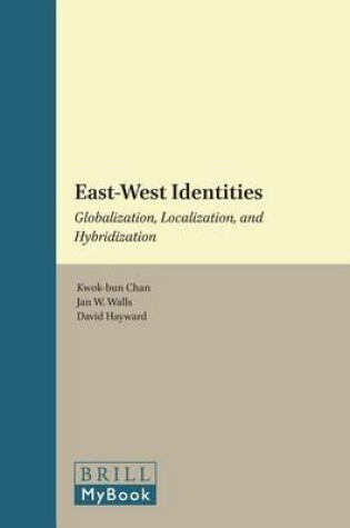 Cover of East-West Identities: Globalization, Localization, and Hybridization. International Comparative Social Studies, Volume 15.