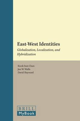 Book cover for East-West Identities: Globalization, Localization, and Hybridization. International Comparative Social Studies, Volume 15.