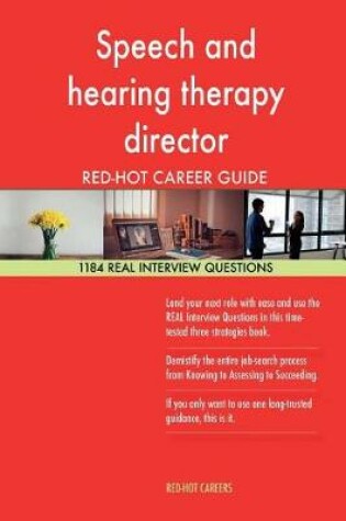 Cover of Speech and Hearing Therapy Director Red-Hot Career; 1184 Real Interview Question