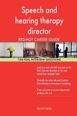 Book cover for Speech and Hearing Therapy Director Red-Hot Career; 1184 Real Interview Question