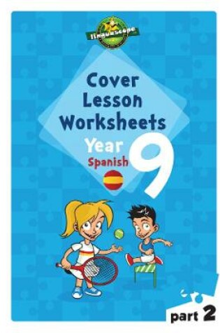 Cover of Cover Lesson Worksheets - Year 9 Spanish, Part 2