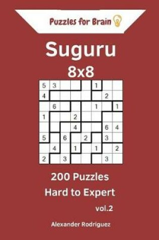 Cover of Puzzles for Brain Suguru - 200 Hard to Expert 8x8 vol. 2