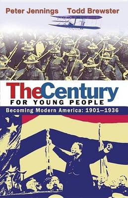 Book cover for Century for Young People, The: 1901-1936: Becoming Modern America