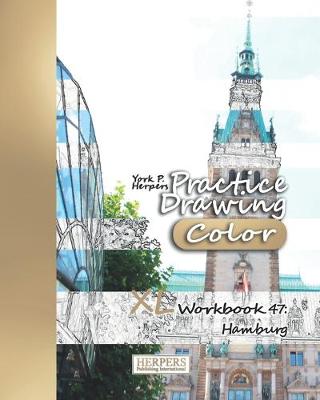 Cover of Practice Drawing [Color] - XL Workbook 47