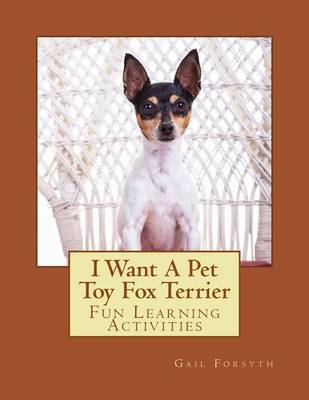 Book cover for I Want A Pet Toy Fox Terrier