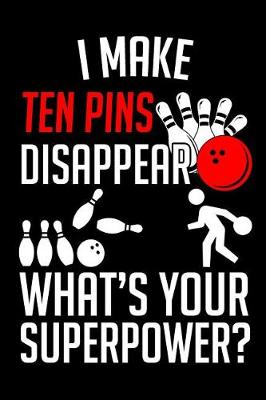 Book cover for I Make Ten Pins Disappear What's Your Superpower