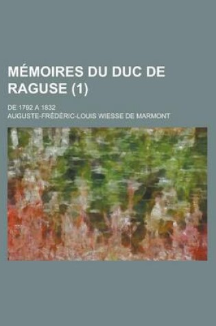 Cover of Memoires Du Duc de Raguse; de 1792 a 1832 (1 )