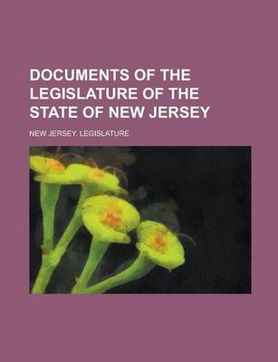 Book cover for Documents of the Legislature of the State of New Jersey Volume 109, PT. 1