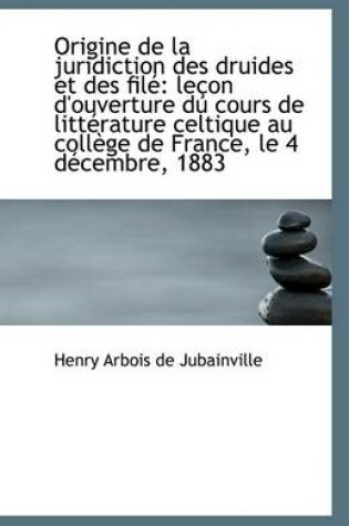 Cover of Origine de La Juridiction Des Druides Et Des File