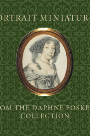 Cover of Portrait Miniatures from the Daphne Foskett Collection