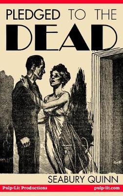 Book cover for Pledged to the Dead: A Classic Pulp Fiction Novelette First Published in the October 1937 Issue of Weird Tales Magazine