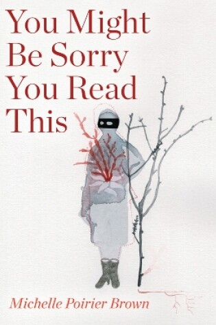 Cover of You Might Be Sorry You Read This