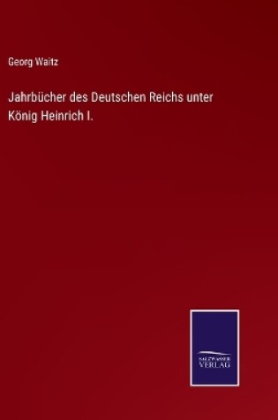 Cover of Jahrbücher des Deutschen Reichs unter König Heinrich I.