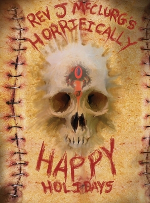 Book cover for REV J McCLURG'S HORRIFICALLY HAPPY HOLIDAYS