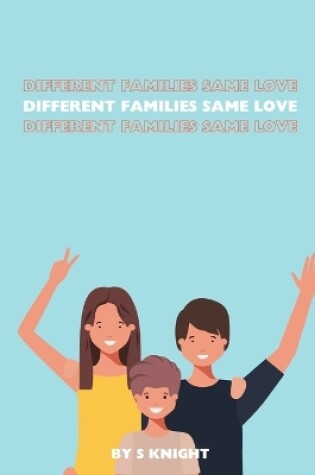 Cover of Different Families, Same Love