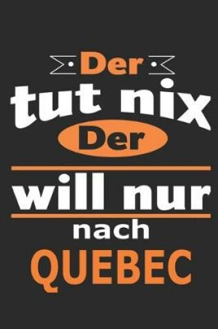 Cover of Der tut nix Der will nur nach Quebec